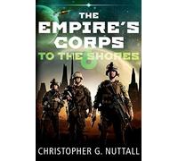 To The Shores: 6 (The Empire's Corps)