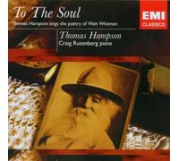 To The Soul: Thomas Hampson Sings The Poetry Of Walt Whitman