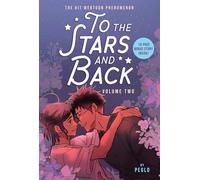 To the Stars and Back (a Graphic Novel): Volume 2