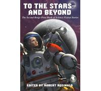 To the Stars -- and Beyond: The Second Borgo Press Book of Science Fiction Stories