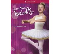 To the Stars, Isabelle (American Girl Today, 3)