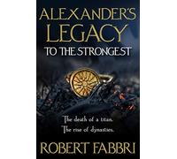 To The Strongest: 'Terrific series' Conn Iggulden: 1 (Alexander's Legacy)
