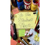 To the Student That . . .: A collection of poems for students (and teachers) for the classroom.