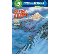 To the Top! : Climbing the World's Highest Mountain: Step into Reading : a Step 4 Book (Step Into Reading: A Step 5 Book)