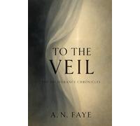 To the Veil: The Deliverance Chronicles