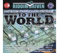 To the World -Riddim Driven - To the World Riddim Drive