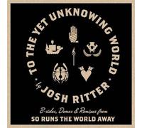 To the Yet Unknowing World by Josh Ritter (2011-02-22)