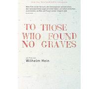 To those who found no graves