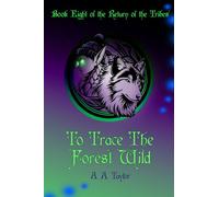 To Trace the Forest Wild: 8 (The Return of the Tribes)
