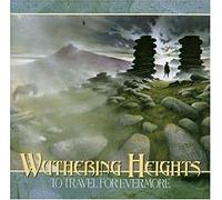 Wuthering Heights - To Travel For Evermore