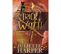 To Trick a Witch: Volume 10 (The Jinx Hamilton Series)