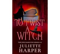 To Twist A Witch (The Jinx Hamilton Series)
