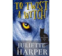 To Twist a Witch: The Jinx Hamilton Series - Book 15