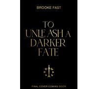 To Unleash a Darker Fate