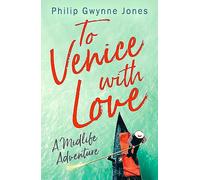 To Venice with Love: A Midlife Adventure