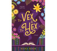 To Vex & To Hex : A Novel