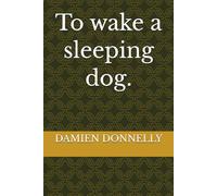 To wake a sleeping dog.