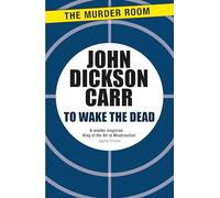 To Wake The Dead (Dr Gideon Fell)