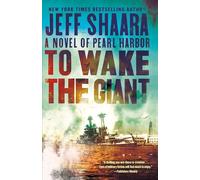 To Wake the Giant: A Novel of Pearl Harbor