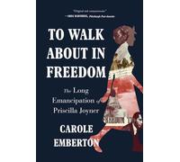 To Walk About in Freedom: The Long Emancipation of Priscilla Joyner