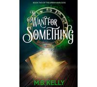 To Want for Something: Book Two of the Urban Warlocks: 2