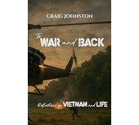 To War and Back: Reflections on Vietnam and Life