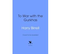 To War with the Gurkhas: War Diaries