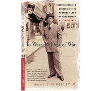 To Wear the Dust of War: From Bialystok to Shanghai to the Promised Land, an Oral History (Palgrave Studies in Oral History)