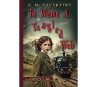 To Weave A Tangled Web: A Supernatural Adventure (The Julia Valentine Books)
