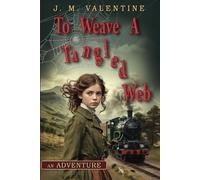 To Weave A Tangled Web: A Supernatural Adventure (The Julia Valentine Books)