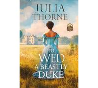 To Wed a Beastly Duke: A Historical Romance Novel (Affairs of Honor)