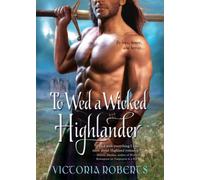 To Wed a Wicked Highlander (Bad Boys of the Highland): 3 (Bad Boys of the Highlands, 3)