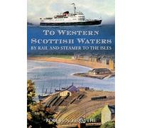 To Western Scottish Waters: By Rail and Steamer to the Isles
