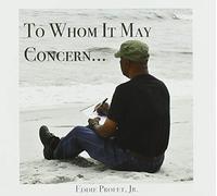 Eddie Profet Jr - To Whom It May Concern