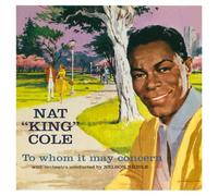 Nat King Cole – To Whom It May Concern + Every Time I Feel the Spirit – CD