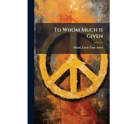 To Whom Much is Given