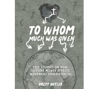 To Whom Much Was Given: Case Studies on How Outside Money Affects Movement Practitioners