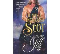 To Win a Highland Scot: 3 (A Time-Traveler's Highland Love)