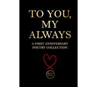 To You, My Always - A First Anniversary Poetry Collection