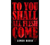 To You Shall All Flesh Come (Honoré Sloane)