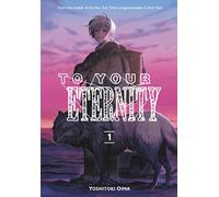 To Your Eternity 1