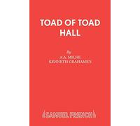Toad of Toad Hall: A Play (Acting Edition)