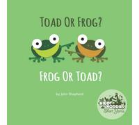 Toad or Frog? Frog or Toad?: A Niddy Noddies Short Yarn Story- Diversity, Tolerance and Friendship (Niddy Noddies Short Yarns Children's Books)