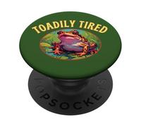 Toadily Tired Sleepy Retired Not Expired Forg Humorous Fun PopSockets Adhesive PopGrip