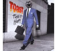 Toast - Fake It Happy
