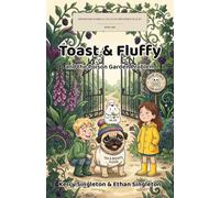 Toast & Fluffy and the Poison Garden Problem: 1 (Professor Wobble's Atlas of Impossible Places)