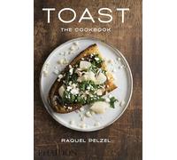 Toast The Cookbook by Raquel Pelzel 9780714869551 | Brand New | Free UK Shipping