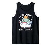 Toaster Bath Funny Live Laugh Toaster Bath Tank Top