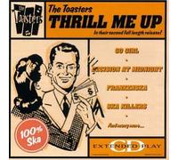 Toasters - Thrill Me Up