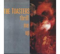 Toasters - Thrill Me Up [Vinyl LP] [VINYL]